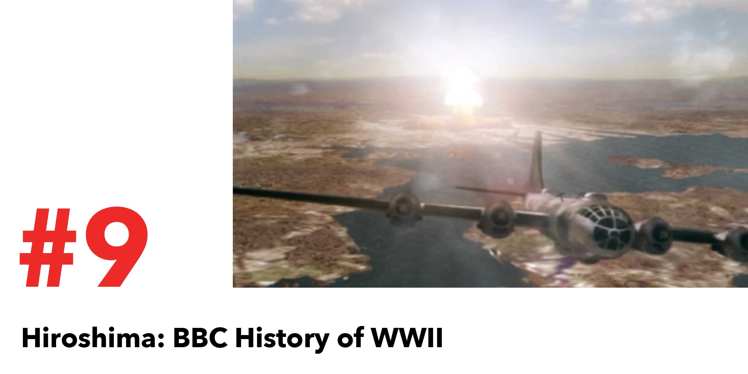 Hiroshima: BBC History of WWII is #9 in the Top 10 Post Apocalyptic Movies on Netflix. Pictured, a bomber plane flies away as a nuclear atom bomb explodes in the distance.