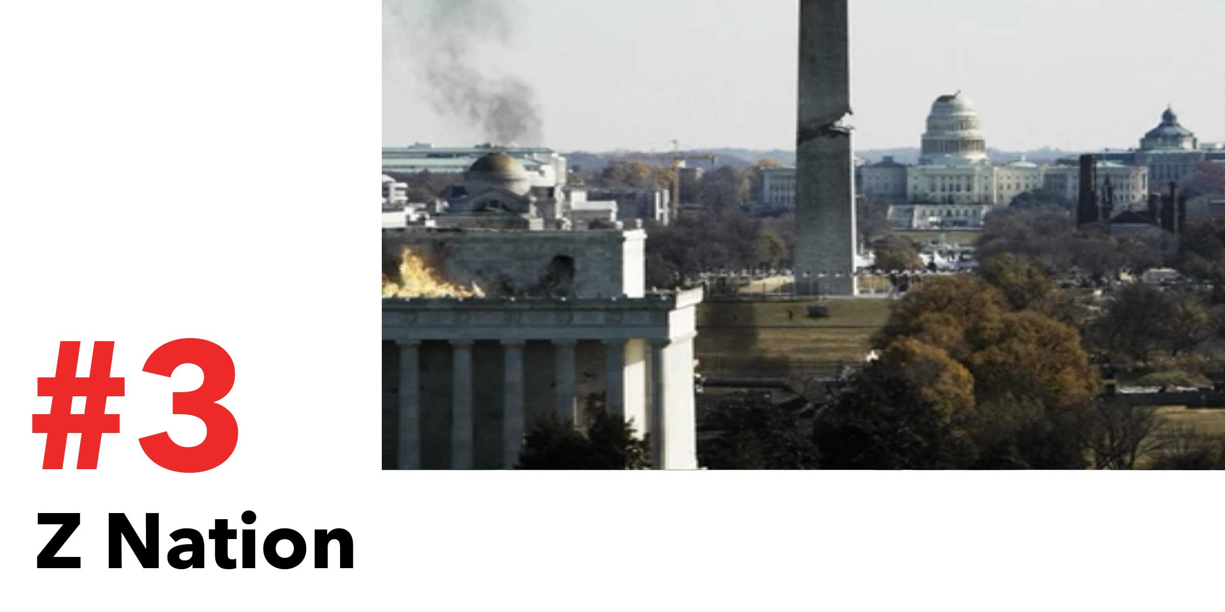 Washington DC is clearly in ruins in Z nation.