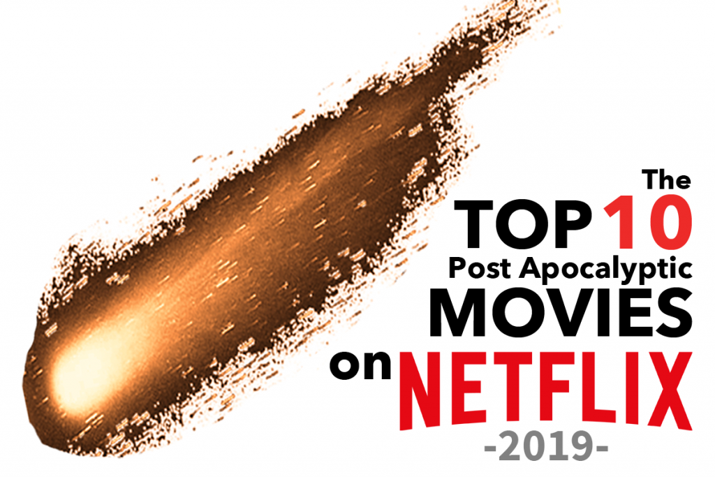 Top 10 Post Apocalyptic Movies on Netflix 2019