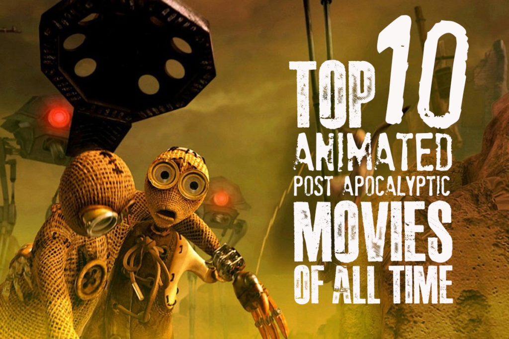 The Top 10 Animated Post-Apocalyptic Movies of All Time