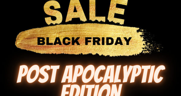 Post Apocalyptic Black Friday Deals
