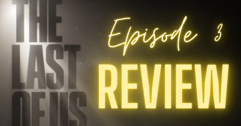 The Last of Us Episode 3 Review