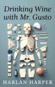 Drinking Wine with Mr. Gusto: A Zombie Detective Thriller