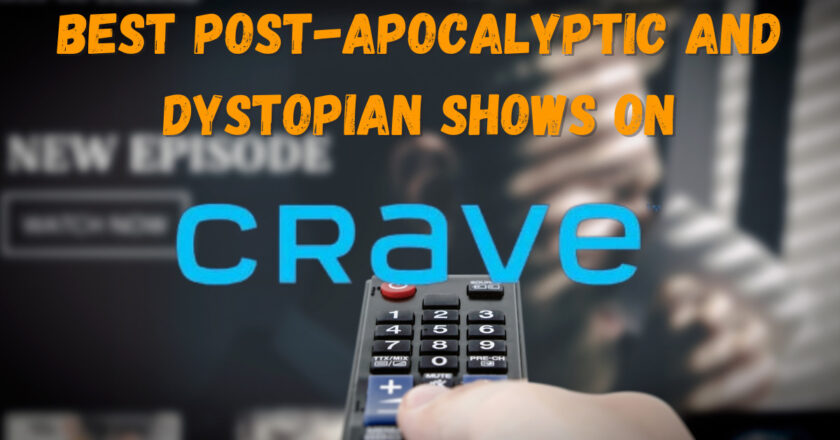 best post apocalytpic shows on crave